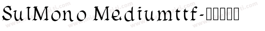 SulMono Mediumttf字体转换
